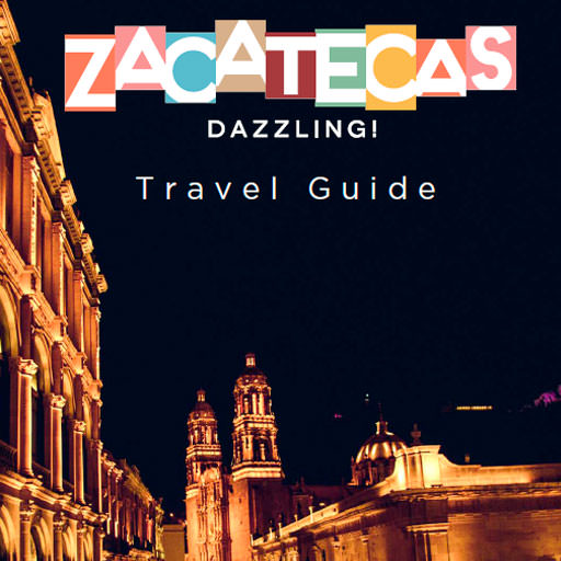 Zacatecas Travel Guide (English)